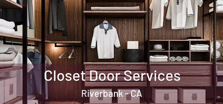 Closet Door Services Riverbank - CA