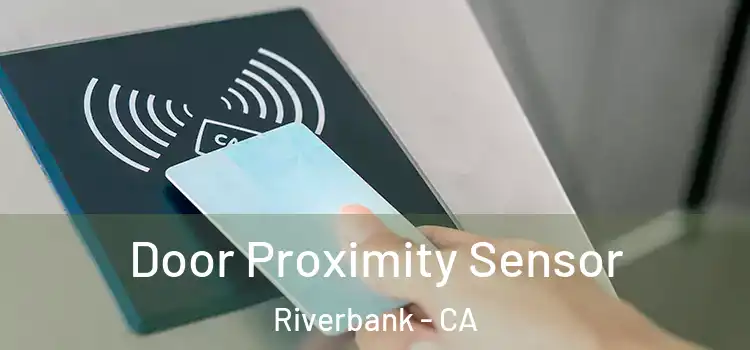 Door Proximity Sensor Riverbank - CA