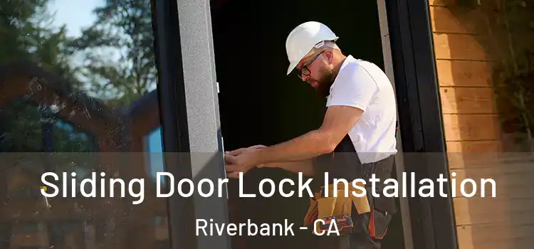 Sliding Door Lock Installation Riverbank - CA